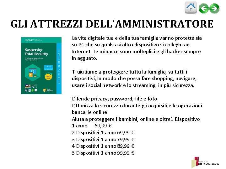 GLI ATTREZZI DELL’AMMINISTRATORE La vita digitale tua e della tua famiglia vanno protette sia