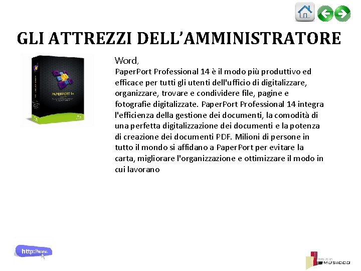 GLI ATTREZZI DELL’AMMINISTRATORE Word, Paper. Port Professional 14 è il modo più produttivo ed