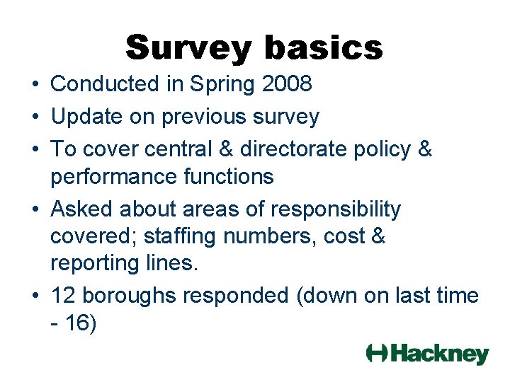 Survey basics • Conducted in Spring 2008 • Update on previous survey • To