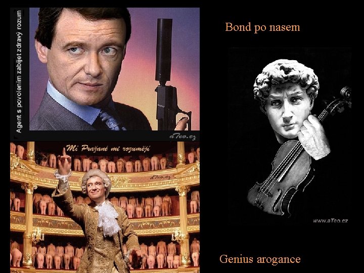 Bond po nasem Genius arogance 