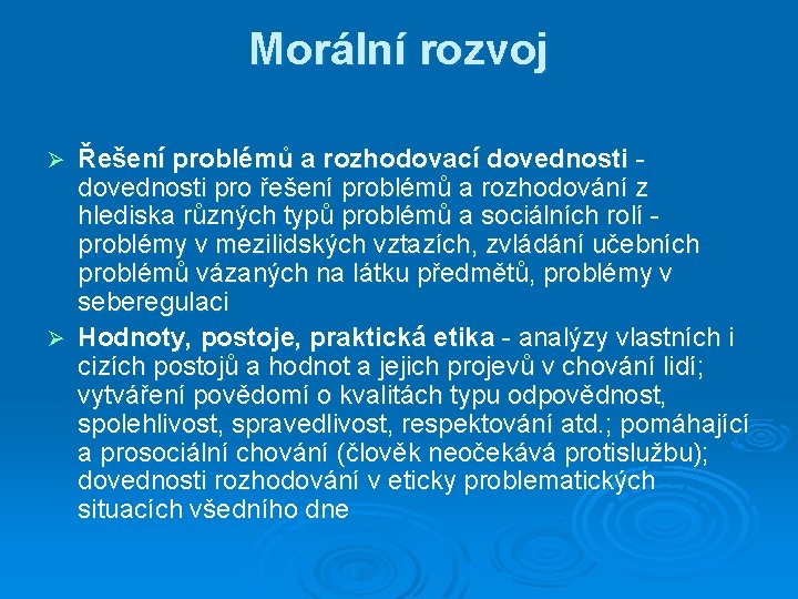 Morální rozvoj Řešení problémů a rozhodovací dovednosti pro řešení problémů a rozhodování z hlediska