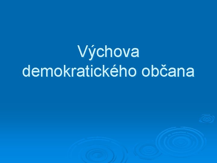 Výchova demokratického občana 