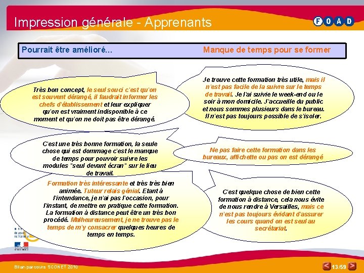 Impression générale - Apprenants Pourrait être amélioré… Très bon concept, le seul souci c'est