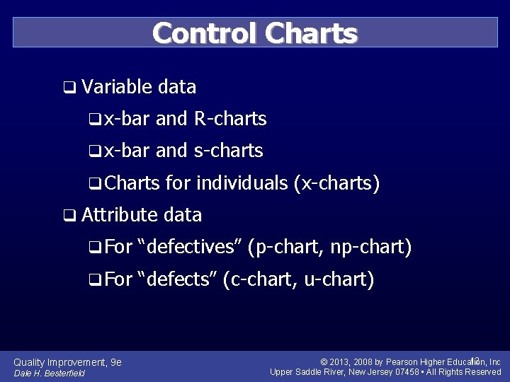 Control Charts q Variable data q x-bar and R-charts q x-bar and s-charts q
