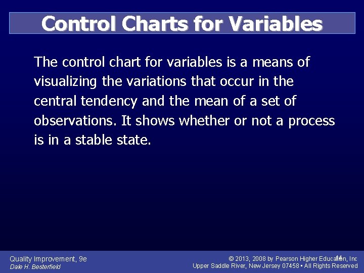 Control Charts for Variables The control chart for variables is a means of visualizing