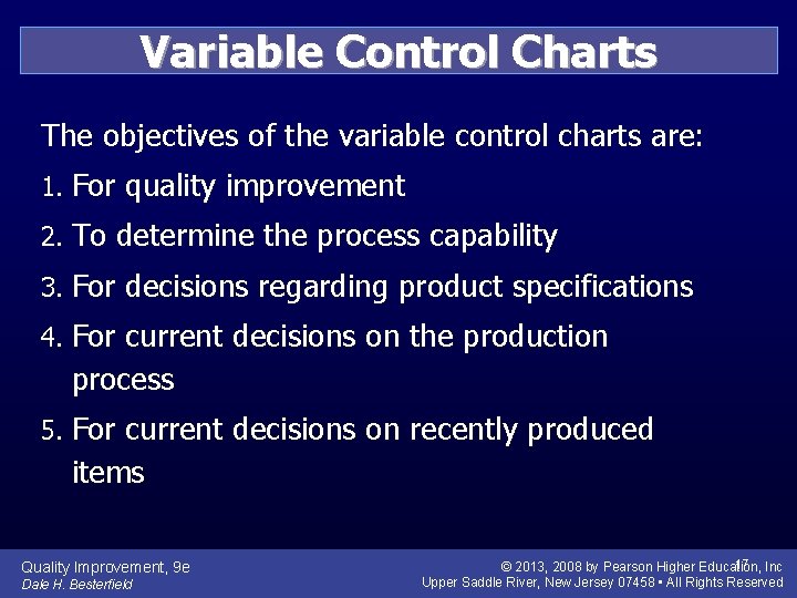 Variable Control Charts The objectives of the variable control charts are: 1. For quality