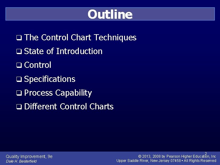 Outline q The Control Chart Techniques q State of Introduction q Control q Specifications