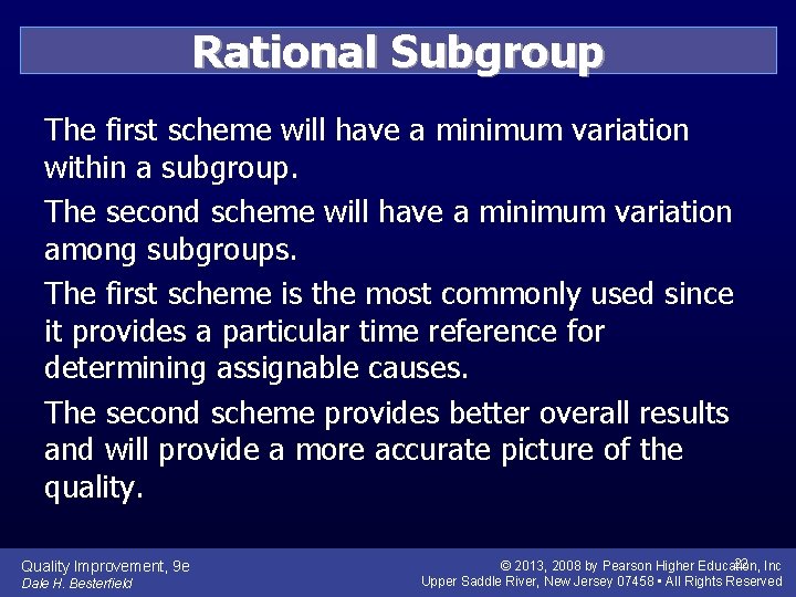 Rational Subgroup The first scheme will have a minimum variation within a subgroup. The