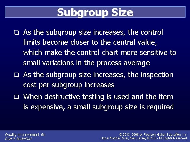 Subgroup Size q As the subgroup size increases, the control limits become closer to