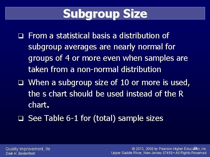 Subgroup Size q From a statistical basis a distribution of subgroup averages are nearly