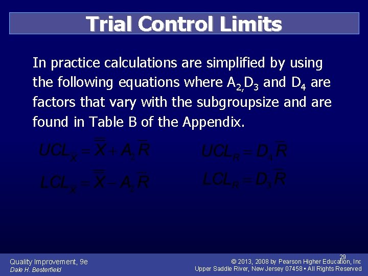 Trial Control Limits In practice calculations are simplified by using the following equations where