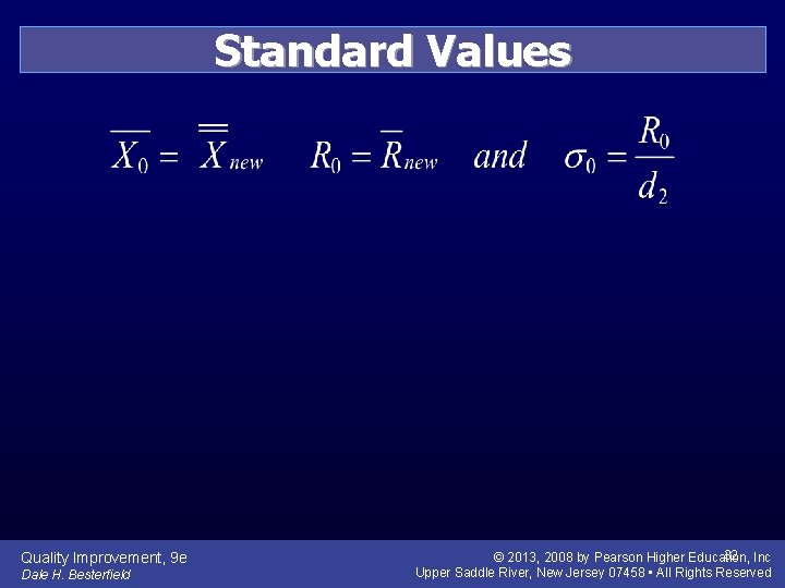 Standard Values Quality Improvement, 9 e Dale H. Besterfield 32 Inc © 2013, 2008