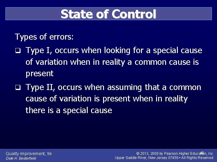 State of Control Types of errors: q Type I, occurs when looking for a