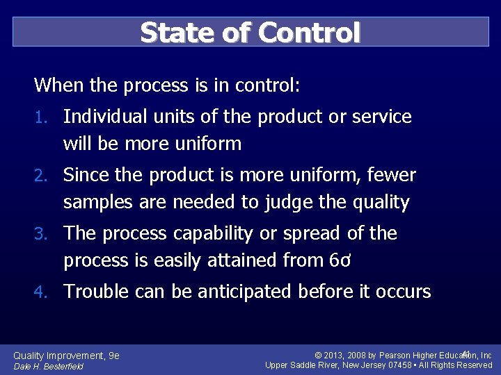 State of Control When the process is in control: 1. Individual units of the