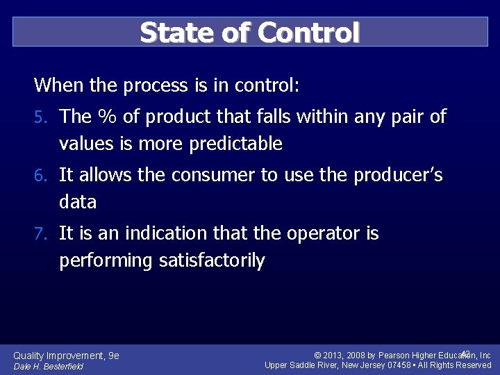 State of Control When the process is in control: 5. The % of product