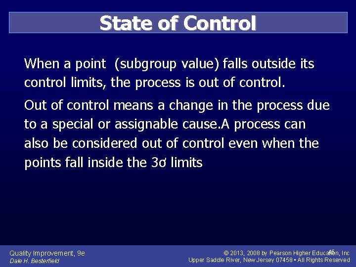 State of Control When a point (subgroup value) falls outside its control limits, the