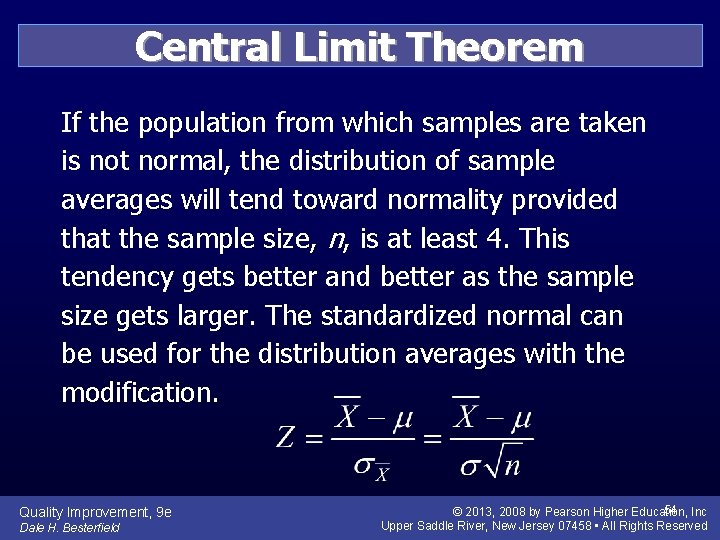 Central Limit Theorem If the population from which samples are taken is not normal,