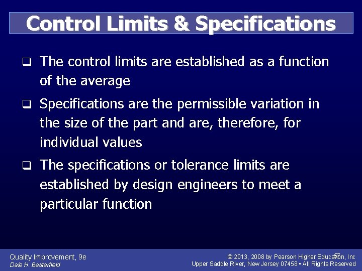 Control Limits & Specifications q The control limits are established as a function of