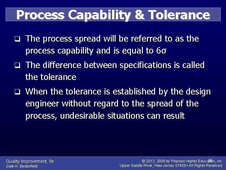 Process Capability & Tolerance q The process spread will be referred to as the