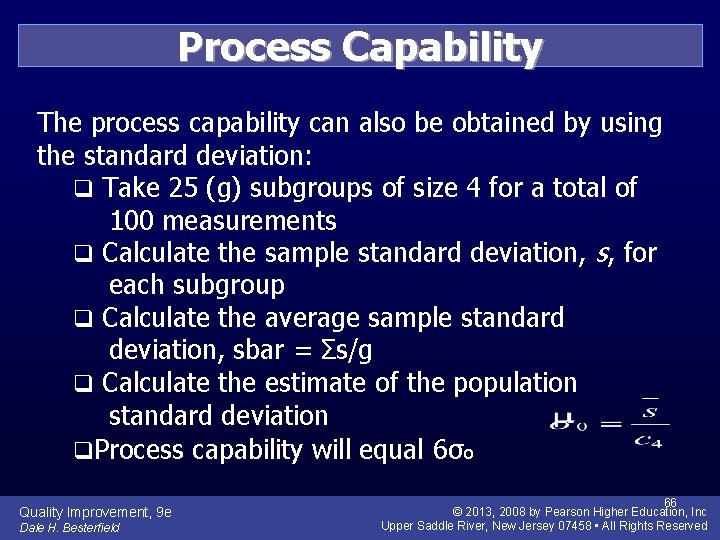 Process Capability The process capability can also be obtained by using the standard deviation: