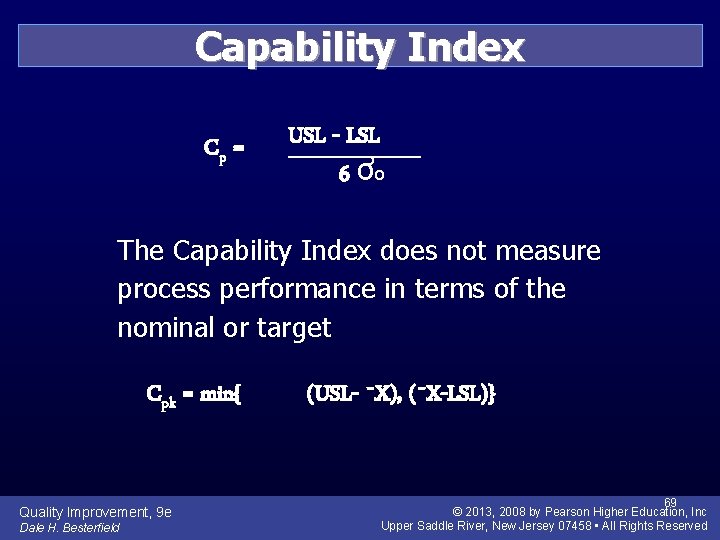 Capability Index Cp = USL - LSL 6 ơo The Capability Index does not