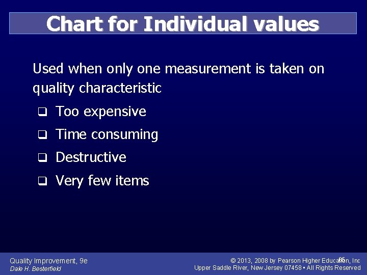 Chart for Individual values Used when only one measurement is taken on quality characteristic