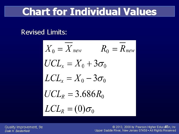 Chart for Individual Values Revised Limits: Quality Improvement, 9 e Dale H. Besterfield 87