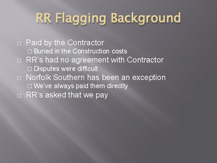 RR Flagging Background � Paid by the Contractor � Buried � in the Construction