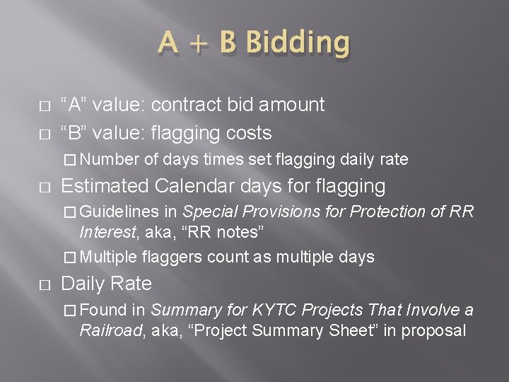 A + B Bidding � � “A” value: contract bid amount “B” value: flagging