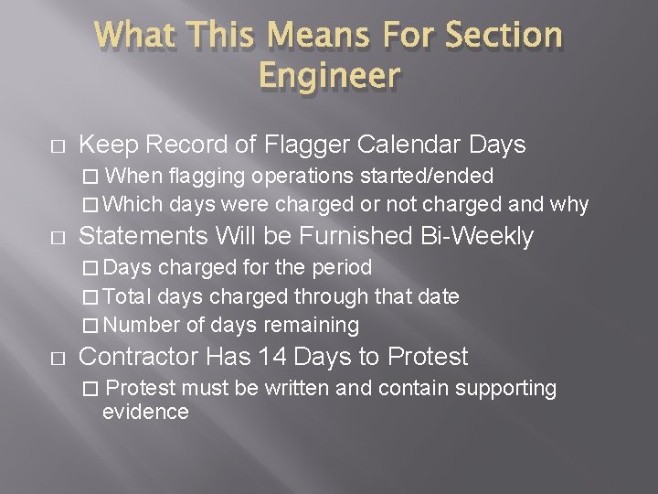 What This Means For Section Engineer � Keep Record of Flagger Calendar Days When