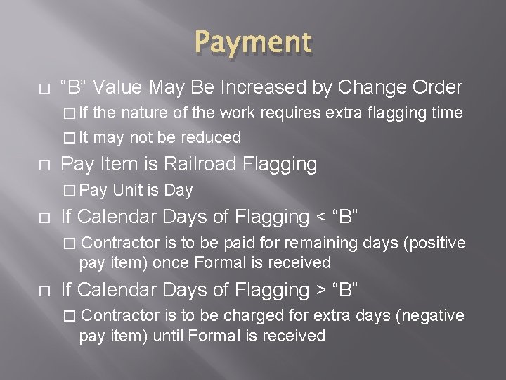 Payment � “B” Value May Be Increased by Change Order � If the nature