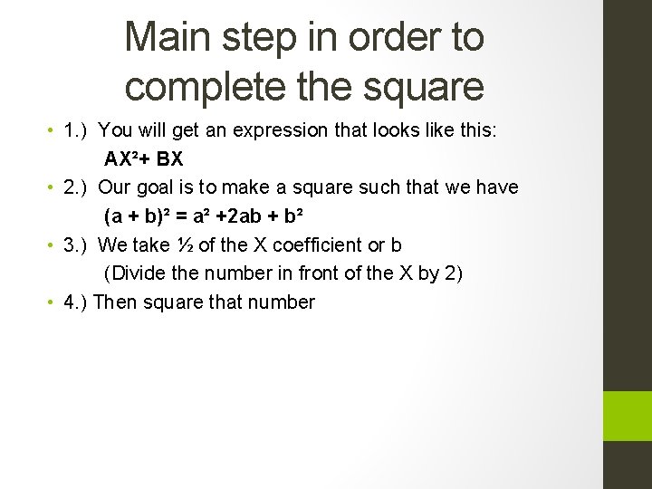 Main step in order to complete the square • 1. ) You will get