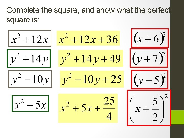 Complete the square, and show what the perfect square is: 