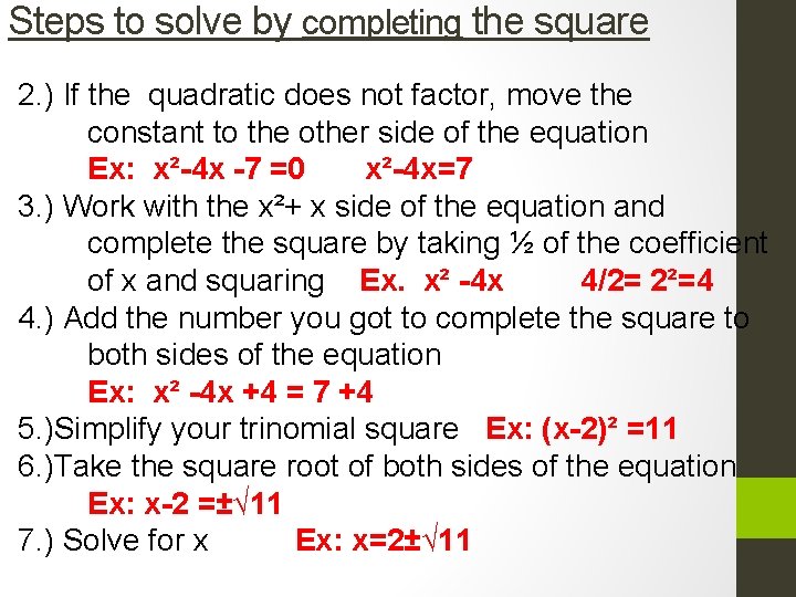 Steps to solve by completing the square 2. ) If the quadratic does not