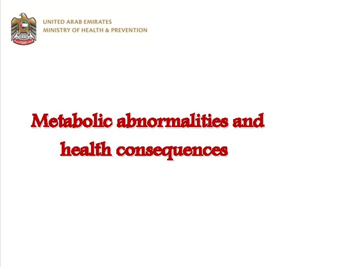 Metabolic abnormalities and health consequences 