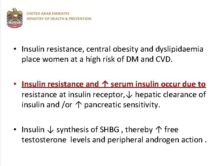  • Insulin resistance, central obesity and dyslipidaemia place women at a high risk