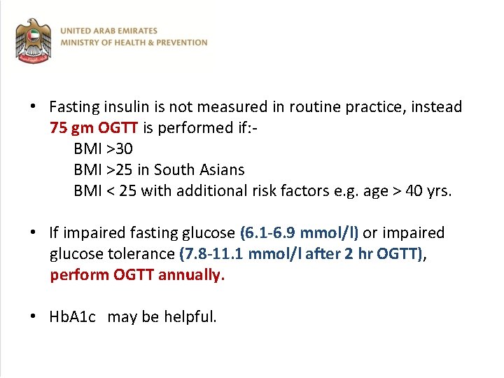  • Fasting insulin is not measured in routine practice, instead 75 gm OGTT