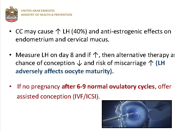  • CC may cause ↑ LH (40%) and anti-estrogenic effects on endometrium and