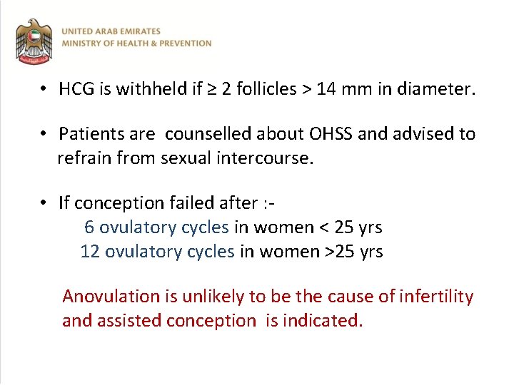  • HCG is withheld if ≥ 2 follicles > 14 mm in diameter.