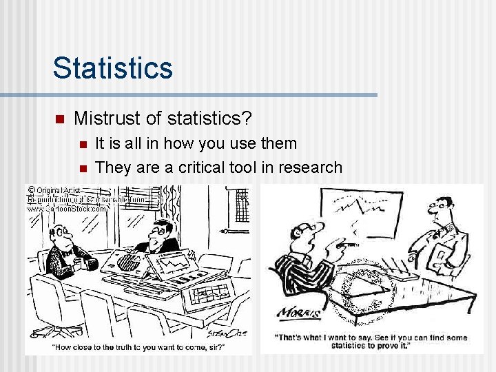 Statistics n Mistrust of statistics? n n It is all in how you use