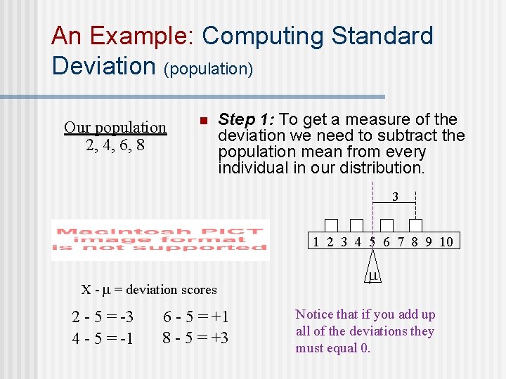 An Example: Computing Standard Deviation (population) Our population 2, 4, 6, 8 n Step