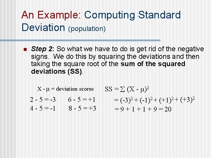 An Example: Computing Standard Deviation (population) n Step 2: So what we have to