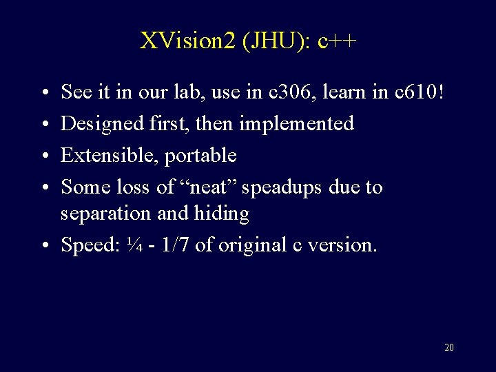 XVision 2 (JHU): c++ • • See it in our lab, use in c