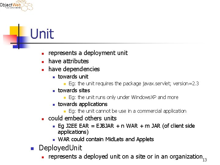 Unit n n n represents a deployment unit have attributes have dependencies n towards