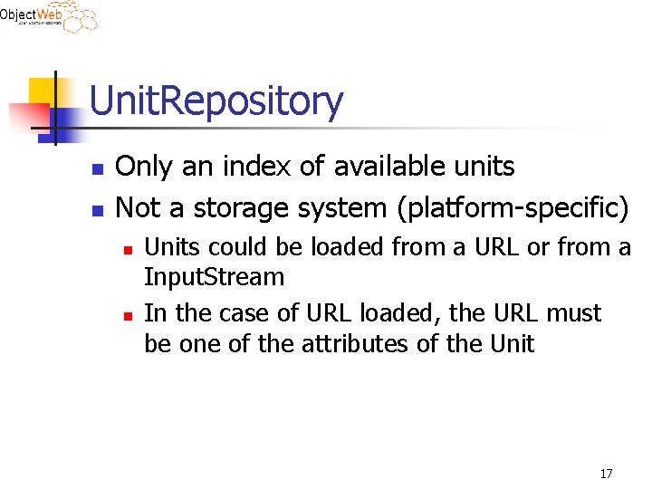 Unit. Repository n n Only an index of available units Not a storage system