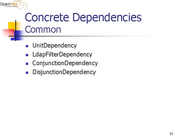 Concrete Dependencies Common n n Unit. Dependency Ldap. Filter. Dependency Conjunction. Dependency Disjunction. Dependency