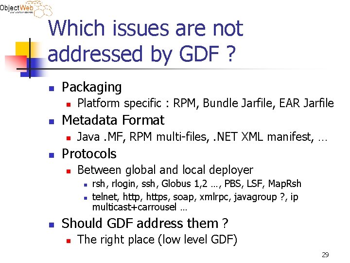 Which issues are not addressed by GDF ? n Packaging n n Metadata Format