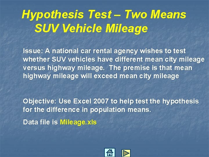 Hypothesis Test – Two Means SUV Vehicle Mileage Issue: A national car rental agency