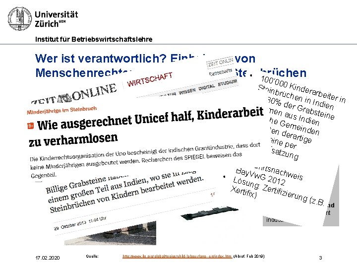 Institut für Betriebswirtschaftslehre Wer ist verantwortlich? Einhaltung von Menschenrechten: Kinderarbeit in Steinbrüchen • 10