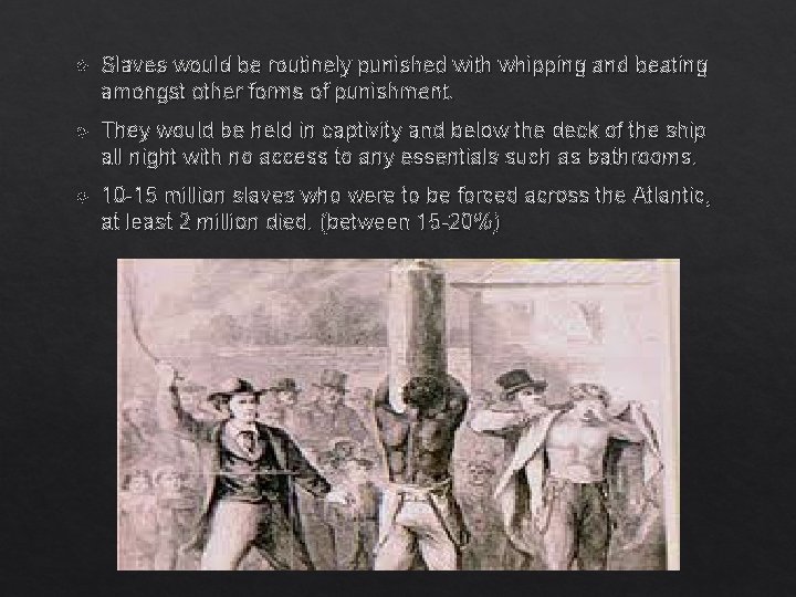  Slaves would be routinely punished with whipping and beating amongst other forms of